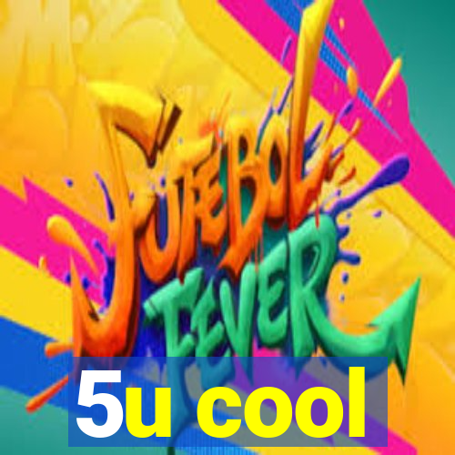 5u cool